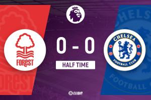 半场-切尔西暂0-0诺丁汉森林 拉维亚险送礼吉布斯-怀特失良机